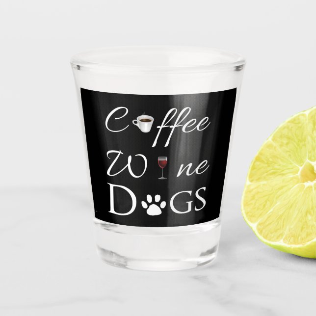Coffee Wine Dogs Shot glass (Front)
