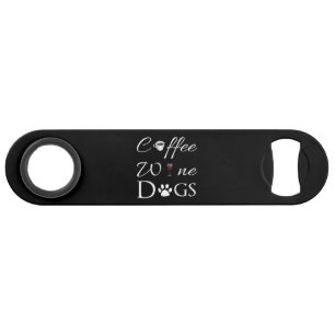 Coffee Wine Dogs Steel Bottle Opener