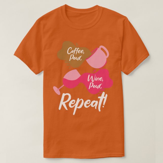 Coffee Wine Drinking Alcohol Coffee Enthusiast3 T-Shirt (Design Front)