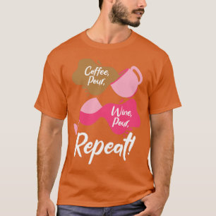Coffee Wine Drinking Alcohol Coffee Enthusiast3 T-Shirt