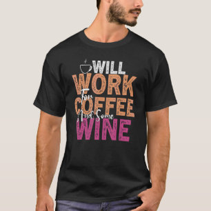 Coffee Wine Quote Barista Cool Coffee Wine 16 T-Shirt