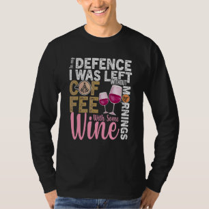 Coffee Wine Quote Barista Cool Coffee Wine 1 T-Shirt