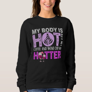 Coffee Wine Quote Barista Cool Coffee Wine 22 Sweatshirt