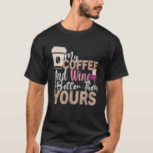 Coffee Wine Quote Barista Cool Coffee Wine 23 T-Shirt