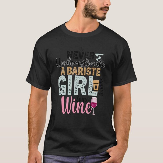 Coffee Wine Quote Barista Cool Coffee Wine 33 T-Shirt (Front)