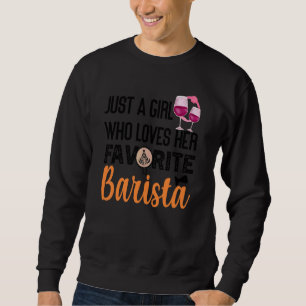 Coffee Wine Quote Barista Cool Coffee Wine 54 Sweatshirt