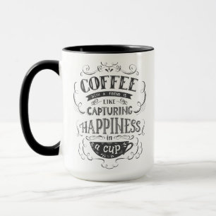 Coffee with a Friend   Happiness in a Cup