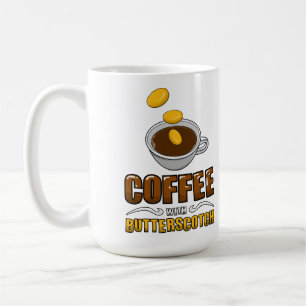 Coffee with Butterscotch Mug! Coffee Mug