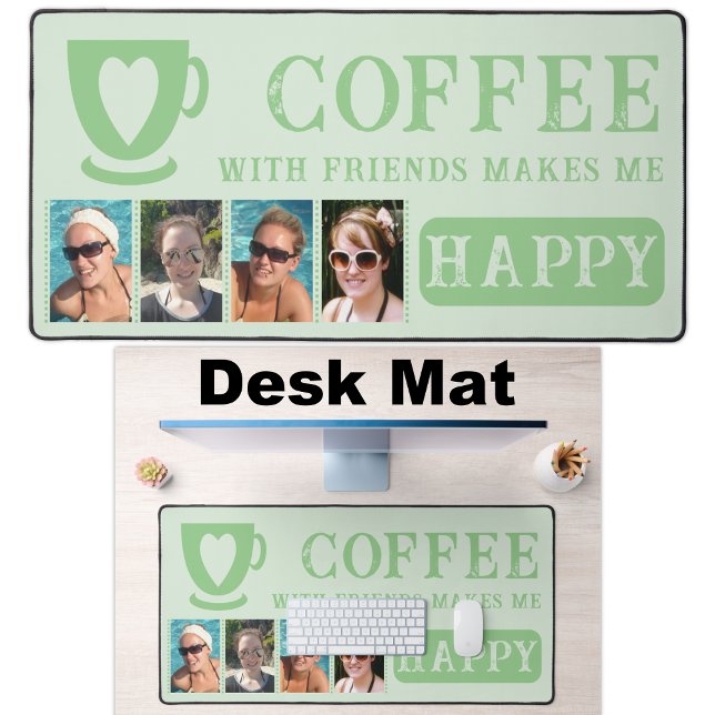 Coffee with friends add 4 photos green desk mat (Creator Uploaded)