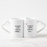 coffee without you coffee mug set<br><div class="desc">Imagine a life without coffee...  imagine coffee without you...  A simple and pleasant typography design</div>