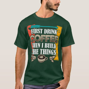 Coffee Woodworking Carpenter Caffeine Woodworker T-Shirt