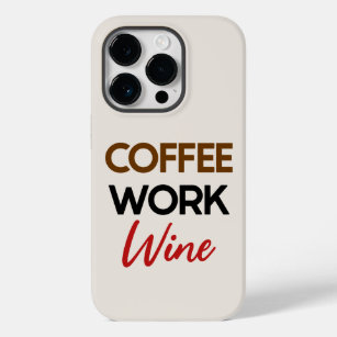 Coffee Work Wine Cute Funny Case-Mate iPhone 14 Pro Case