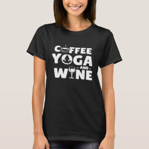Coffee Yoga And Wine Funny Premium T-Shirt