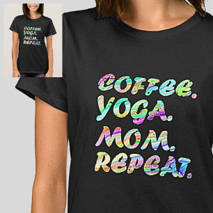 Coffee Yoga Mum Repeat - Aqua Mauve Rainbow        T-Shirt