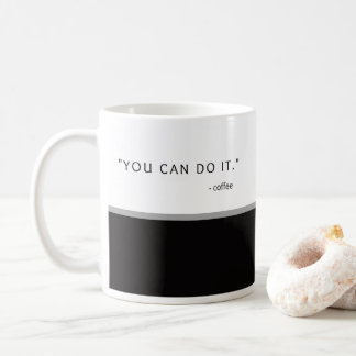 Coffee - You Can Do It Coffee Mug