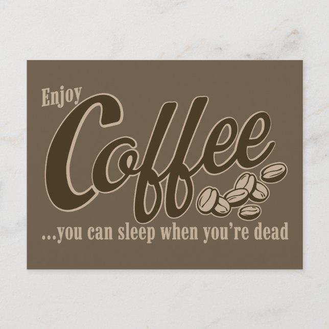 Coffee you can sleep when you're dead postcard (Front)