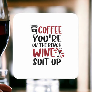 Coffee You’re on the Bench Wine Suit Up Funny Square Paper Coaster