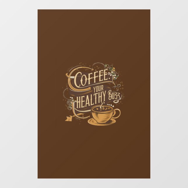 Coffee Your Healthy Buzz D1 Window Cling (Sheet)