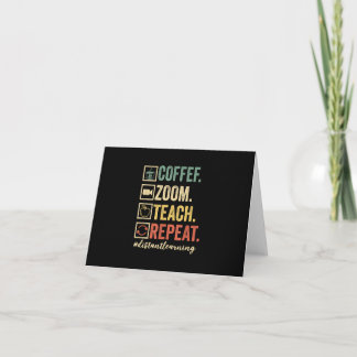 Coffee Zoom Teach Repeat Virtual Teacher Distance Card