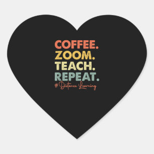 Coffee Zoom Teach Repeat Virtual Teacher Distance Heart Sticker