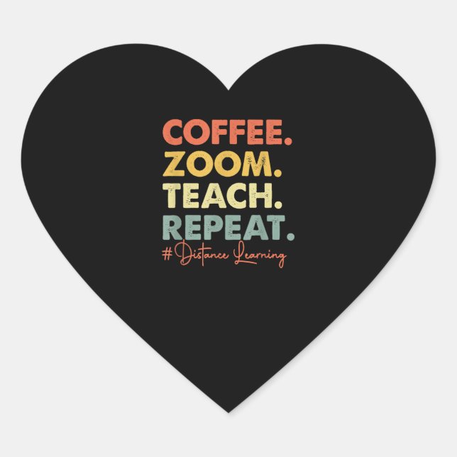 Coffee Zoom Teach Repeat Virtual Teacher Distance Heart Sticker (Front)