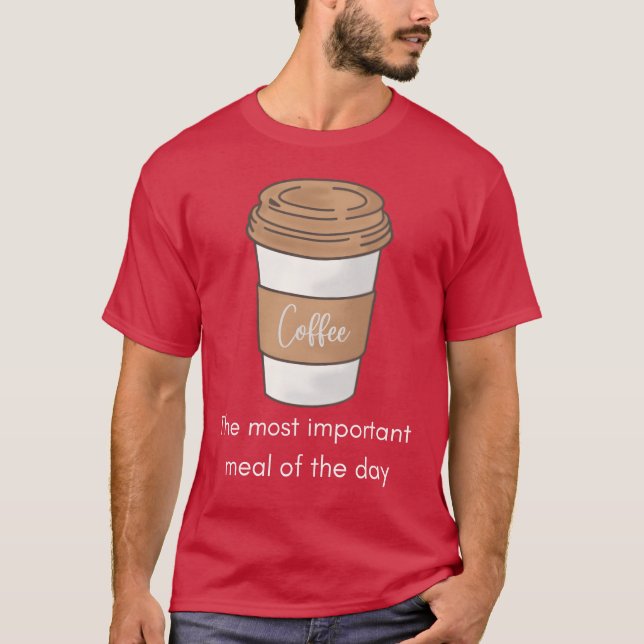 Coffeehe most important meal of the day boy T-Shirt (Front)