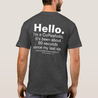 Coffeeholic T-Shirt
