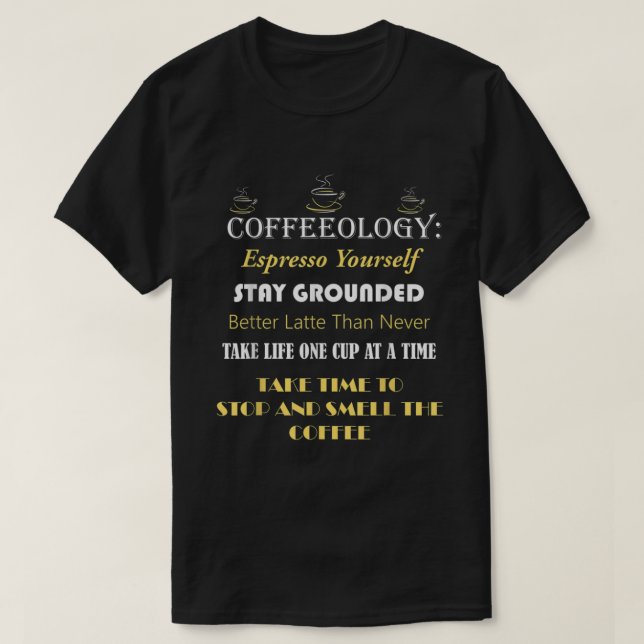 Coffeeology Funny Coffee Quotes  T-Shirt (Design Front)