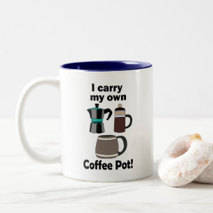 Coffeepot I Carry My Own Coffee Pot Coffee Lover Two-Tone Coffee Mug