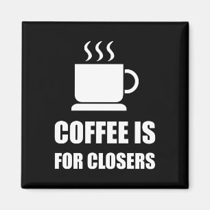 Coffees For Closers Sales Rep Funny Magnet