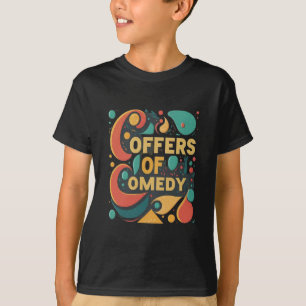 Coffers of Comedy Treasure Chest of Laughter T-Shirt