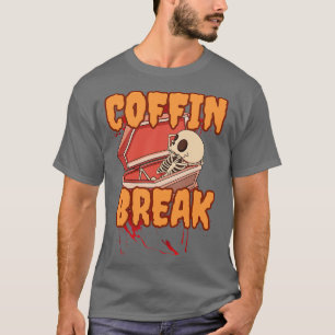 coffin break 1 T-Shirt