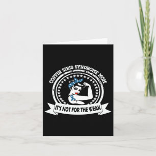 Coffin Siris Syndrome Mum Not For The Weak Awarene Card