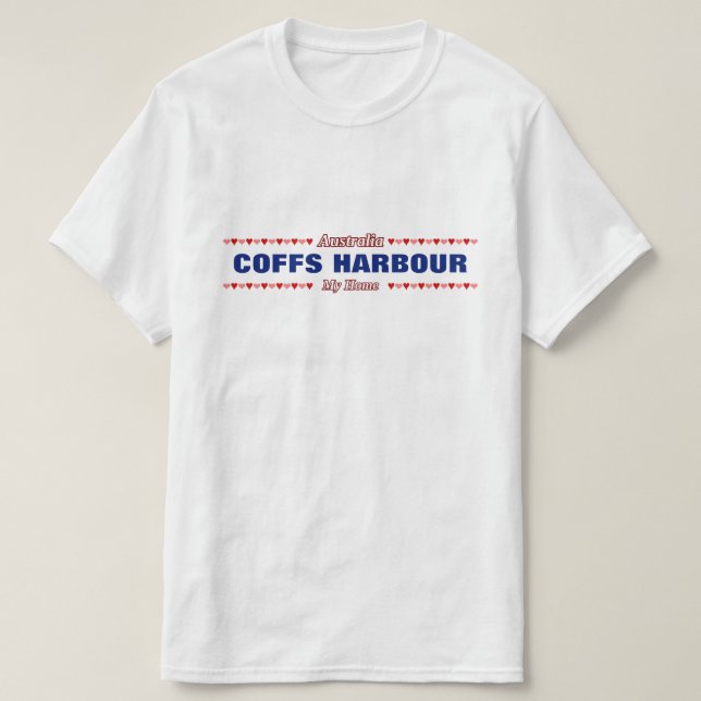 COFFS HARBOUR - My Home - Australia; Hearts T-Shirt (Design Front)