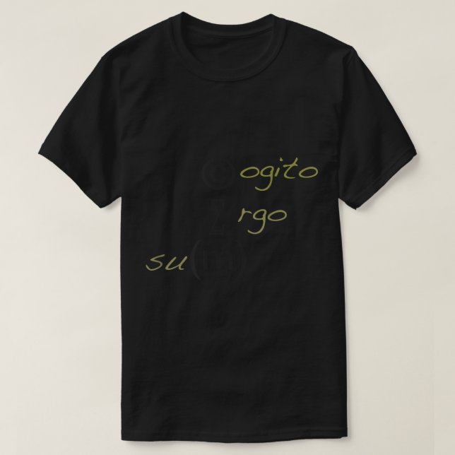 Cogito Ergo Sum Funny philosophy T-shirts. Philoso T-Shirt (Design Front)