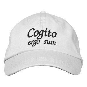 Cogito ergo sum I think therefore I am Embroidered Hat