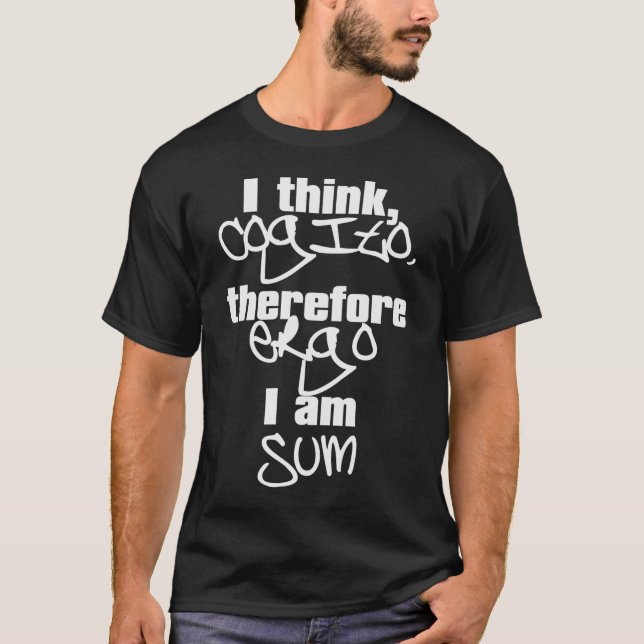 cogito, ergo sum T-Shirt (Front)