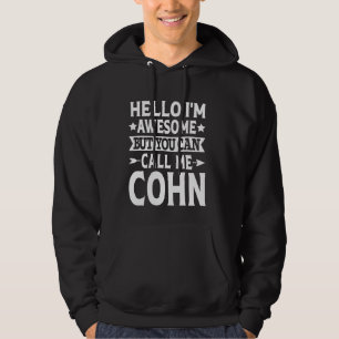 Cohn Surname Call Me Cohn Family Team Last Name Co Hoodie