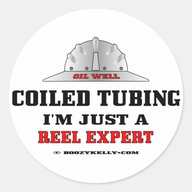 Coiled Tubing, Just A Reel Expert,Sticker,Oil,Rigs Classic Round Sticker (Front)
