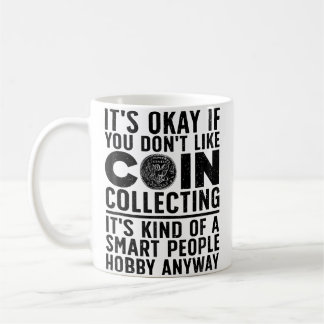 Coin Collecting Art For Coin Collectors Numismatic Coffee Mug