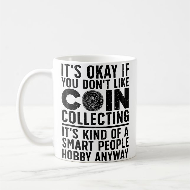 Coin Collecting Art For Coin Collectors Numismatic Coffee Mug (Left)