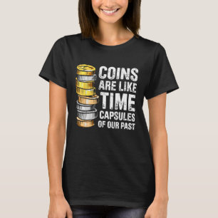 Coin Collecting For  Coin Collector Coin Enthusias T-Shirt
