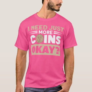 Coin Collecting Hobby Numismatist Numismatic Coin T-Shirt