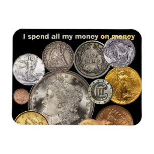Coin Collecting: I spend all my money on money Magnet