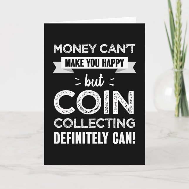Coin collecting makes you happy gift card (Front)