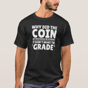 Coin Collecting  Numismatist Coin Collector Joke T-Shirt