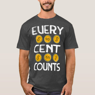Coin Collector Every Cent Counts Numismatist T-Shirt