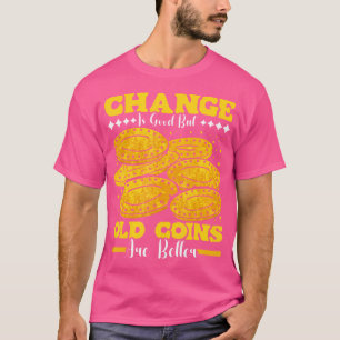 Coin Collector For Coin Collecting And Numismatist T-Shirt