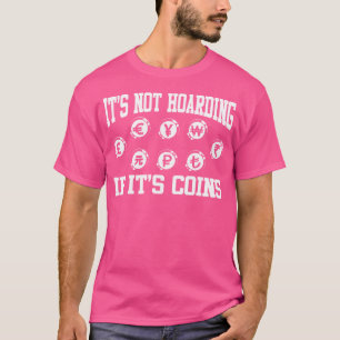 Coin Collector Numismatist Coins Collecting Lover T-Shirt