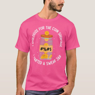 Coin Shortage Coin Collector Numismatist Coin Coll T-Shirt